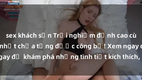 sex khách sạn Trải nghiệm đỉnh cao cùng phim sex Mỹ hot nhất chưa từng được công bố! Xem ngay để khám phá những tình tiết kích thích, cảnh nóng bỏng!