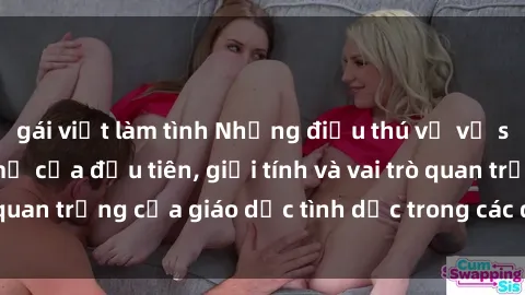gái việt làm tình Những điều thú vị về sex ở Bắc Âu: Sự mở cửa đầu tiên, giới tính và vai trò quan trọng của giáo dục tình dục trong các quốc gia này.