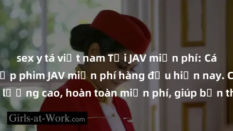 sex y tá việt nam Tải JAV miễn phí: Các trang web cung cấp phim JAV miễn phí hàng đầu hiện nay. Các tác phẩm chất lượng cao, hoàn toàn miễn phí, giúp bạn thỏa mãn niềm đam mê mà không tốn kém.