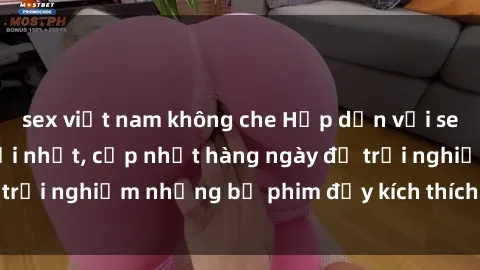 sex việt nam không che Hấp dẫn với sex hentai vietsub mới nhất, cập nhật hàng ngày để trải nghiệm những bộ phim đầy kích thích và hấp dẫn.