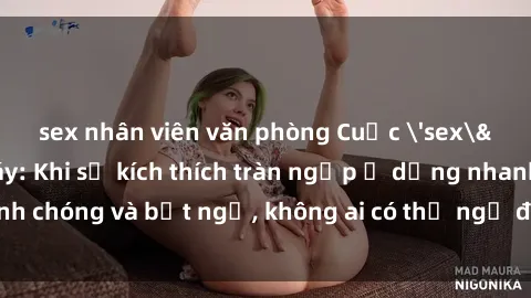 sex nhân viên văn phòng Cuộc 'sex' trong thang máy: Khi sự kích thích tràn ngập ở dạng nhanh chóng và bất ngờ, không ai có thể ngờ được điều gì sẽ xảy ra!