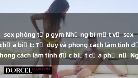 sex phòng tập gym Những bí mật về sex gái Nga mà bạn chưa biết: Tư duy và phong cách làm tình đặc biệt của phụ nữ Nga