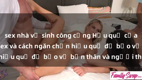 sex nhà vệ sinh công cộng Hậu quả của hành vi bạo dâm sex và cách ngăn chặn hiệu quả để bảo vệ bản thân và người thân