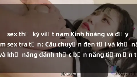 sex thư ký việt nam Kinh hoàng và đầy kích thích với phim sex tra tấn: Câu chuyện đen tối và khả năng đánh thức bản năng tiềm ẩn trong con người