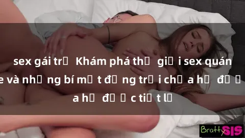 sex gái trẻ Khám phá thế giới sex quán karaoke và những bí mật động trời chưa hề được tiết lộ